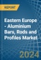 Eastern Europe - Aluminium Bars, Rods and Profiles - Market Analysis, Forecast, Size, Trends and Insights. Update: COVID-19 Impact - Product Image