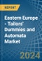 Eastern Europe - Tailors' Dummies and Automata - Market Analysis, Forecast, Size, Trends and Insights. Update: COVID-19 Impact - Product Thumbnail Image