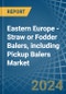Eastern Europe - Straw or Fodder Balers, including Pickup Balers - Market Analysis, Forecast, Size, Trends and Insights. Update: COVID-19 Impact - Product Thumbnail Image