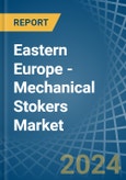 Eastern Europe - Mechanical Stokers - Market Analysis, Forecast, Size, Trends and Insights. Update: COVID-19 Impact- Product Image
