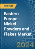 Eastern Europe - Nickel Powders and Flakes - Market Analysis, Forecast, Size, Trends and Insights. Update: COVID-19 Impact- Product Image