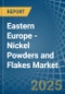 Eastern Europe - Nickel Powders and Flakes - Market Analysis, Forecast, Size, Trends and Insights. Update: COVID-19 Impact - Product Thumbnail Image