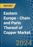 Eastern Europe - Chain and Parts Thereof of Copper - Market Analysis, Forecast, Size, Trends and Insights. Update: COVID-19 Impact- Product Image