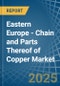 Eastern Europe - Chain and Parts Thereof of Copper - Market Analysis, Forecast, Size, Trends and Insights. Update: COVID-19 Impact - Product Thumbnail Image