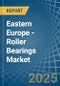 Eastern Europe - Roller Bearings - Market Analysis, Forecast, Size, Trends and Insights. Update: COVID-19 Impact - Product Thumbnail Image