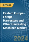 Eastern Europe - Forage Harvesters and Other Harvesting Machines - Market Analysis, Forecast, Size, Trends and Insights. Update: COVID-19 Impact- Product Image