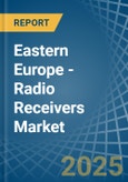 Eastern Europe - Radio Receivers - Market Analysis, Forecast, Size, Trends and Insights. Update: COVID-19 Impact- Product Image