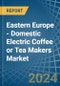 Eastern Europe - Domestic Electric Coffee or Tea Makers - Market Analysis, Forecast, Size, Trends and Insights. Update: COVID-19 Impact - Product Thumbnail Image