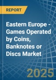 Eastern Europe - Games Operated by Coins, Banknotes or Discs - Market Analysis, Forecast, Size, Trends and Insights. Update: COVID-19 Impact- Product Image