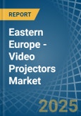 Eastern Europe - Video Projectors - Market Analysis, Forecast, Size, Trends and Insights. Update: COVID-19 Impact- Product Image