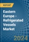 Eastern Europe - Refrigerated Vessels (Ships) - Market Analysis, Forecast, Size, Trends and Insights. Update: COVID-19 Impact - Product Thumbnail Image