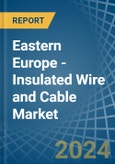 Eastern Europe - Insulated Wire and Cable - Market Analysis, Forecast, Size, Trends and Insights. Update: COVID-19 Impact- Product Image