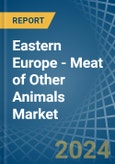 Eastern Europe - Meat of Other Animals - Market Analysis, Forecast, Size, Trends and Insights. Update: COVID-19 Impact- Product Image