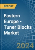 Eastern Europe - Tuner Blocks - Market Analysis, Forecast, Size, Trends and Insights. Update: COVID-19 Impact- Product Image