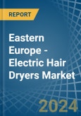 Eastern Europe - Electric Hair Dryers - Market Analysis, Forecast, Size, Trends and Insights. Update: COVID-19 Impact- Product Image