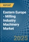 Eastern Europe - Milling Industry Machinery - Market Analysis, Forecast, Size, Trends and Insights. Update: COVID-19 Impact - Product Thumbnail Image