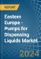 Eastern Europe - Pumps for Dispensing Liquids - Market Analysis, forecast, Size, Trends and Insights. Update: COVID-19 Impact - Product Thumbnail Image