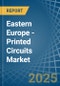 Eastern Europe - Printed Circuits - Market Analysis, Forecast, Size, Trends and Insights. Update: COVID-19 Impact - Product Thumbnail Image