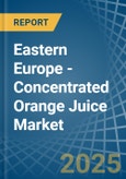 Eastern Europe - Concentrated Orange Juice - Market Analysis, Forecast, Size, Trends and Insights. Update: COVID-19 Impact- Product Image