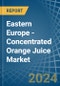 Eastern Europe - Concentrated Orange Juice - Market Analysis, Forecast, Size, Trends and Insights. Update: COVID-19 Impact - Product Thumbnail Image