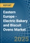 Eastern Europe - Electric Bakery and Biscuit Ovens - Market Analysis, Forecast, Size, Trends and Insights. Update: COVID-19 Impact - Product Thumbnail Image