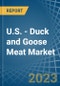 U.S. - Duck and Goose Meat - Market Analysis, Forecast, Size, Trends and Insights. Update: COVID-19 Impact - Product Image
