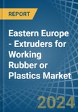 Eastern Europe - Extruders for Working Rubber or Plastics - Market Analysis, forecast, Size, Trends and Insights. Update: COVID-19 Impact- Product Image