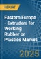 Eastern Europe - Extruders for Working Rubber or Plastics - Market Analysis, forecast, Size, Trends and Insights. Update: COVID-19 Impact - Product Image