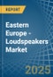 Eastern Europe - Loudspeakers (Not in Enclosure) - Market Analysis, Forecast, Size, Trends and insights. Update: COVID-19 Impact - Product Image