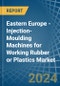 Eastern Europe - Injection-Moulding Machines for Working Rubber or Plastics - Market Analysis, forecast, Size, Trends and Insights. Update: COVID-19 Impact - Product Image