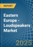 Eastern Europe - Loudspeakers - Market Analysis, Forecast, Size, Trends and Insights. Update: COVID-19 Impact- Product Image