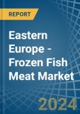 Eastern Europe - Frozen Fish Meat - Market Analysis, Forecast, Size, Trends and Insights. Update: COVID-19 Impact- Product Image