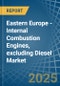 Eastern Europe - Internal Combustion Engines, excluding Diesel (Other than for Motor Vehicles and Aircraft) - Market Analysis, forecast, Size, Trends and Insights. Update: COVID-19 Impact - Product Thumbnail Image