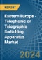 Eastern Europe - Telephonic or Telegraphic Switching Apparatus - Market Analysis, Forecast, Size, Trends and Insights. Update: COVID-19 Impact - Product Thumbnail Image