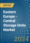 Eastern Europe - Central Storage Units - Market Analysis, Forecast, Size, Trends and Insights. Update: COVID-19 Impact - Product Image