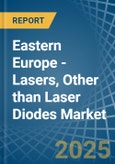 Eastern Europe - Lasers, Other than Laser Diodes - Market Analysis, Forecast, Size, Trends and Insights. Update: COVID-19 Impact- Product Image