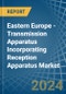 Eastern Europe - Transmission Apparatus Incorporating Reception Apparatus - Market Analysis, Forecast, Size, Trends and Insights. Update: COVID-19 Impact - Product Thumbnail Image