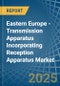 Eastern Europe - Transmission Apparatus Incorporating Reception Apparatus - Market Analysis, Forecast, Size, Trends and Insights. Update: COVID-19 Impact - Product Thumbnail Image