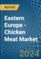 Eastern Europe - Chicken Meat - Market Analysis, Forecast, Size, Trends and Insights. Update: COVID-19 Impact - Product Image