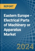 Eastern Europe - Electrical Parts of Machinery or Apparatus - Market Analysis, Forecast, Size, Trends and Insights. Update: COVID-19 Impact- Product Image