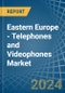 Eastern Europe - Telephones and Videophones - Market Analysis, Forecast, Size, Trends and Insights. Update: COVID-19 Impact - Product Thumbnail Image