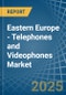 Eastern Europe - Telephones and Videophones - Market Analysis, Forecast, Size, Trends and Insights. Update: COVID-19 Impact - Product Image