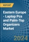 Eastern Europe - Laptop Pcs and Palm-Top Organizers - Market Analysis, Forecast, Size, Trends and Insights. Update: COVID-19 Impact - Product Thumbnail Image