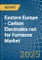 Eastern Europe - Carbon Electrodes not for Furnaces - Market Analysis, forecast, Size, Trends and Insights. Update: COVID-19 Impact - Product Image