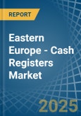 Eastern Europe - Cash Registers - Market Analysis, Forecast, Size, Trends and Insights. Update: COVID-19 Impact- Product Image