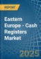 Eastern Europe - Cash Registers - Market Analysis, Forecast, Size, Trends and Insights. Update: COVID-19 Impact - Product Image