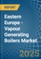 Eastern Europe - Vapour Generating Boilers - Market Analysis, Forecast, Size, Trends and Insights. Update: COVID-19 Impact - Product Image