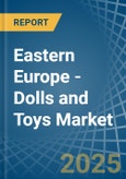 Eastern Europe - Dolls and Toys - Market Analysis, Forecast, Size, Trends and Insights. Update: COVID-19 Impact- Product Image