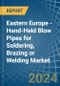 Eastern Europe - Hand-Held Blow Pipes for Soldering, Brazing or Welding - Market Analysis, forecast, Size, Trends and Insights. Update: COVID-19 Impact - Product Thumbnail Image