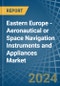 Eastern Europe - Aeronautical or Space Navigation Instruments and Appliances - Market Analysis, Forecast, Size, Trends and Insights. Update: COVID-19 Impact - Product Image